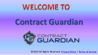 Contract Guardian
2018© All Rights Reserved. Privacy Policy | Terms of Service
 