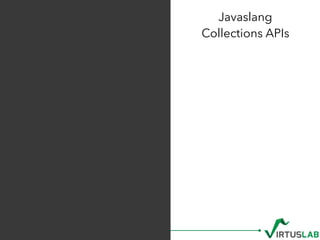 Javaslang  
Collections APIs
 