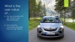 @gmuecke
What is the
user value
of…
 My car consumes 4.8 l
per 100 km in the
benchmark test
 Yet in the City,
I constantly use more
than 6.5 l per 100 km
18
 