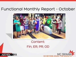 Functional Monthly Report - October

Content:
Fin, ER, PR, OD

 
