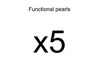 Functional Pe(a)rls