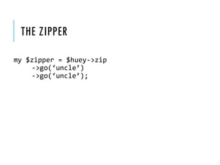 Functional pe(a)rls: Huey's zipper Slide 54