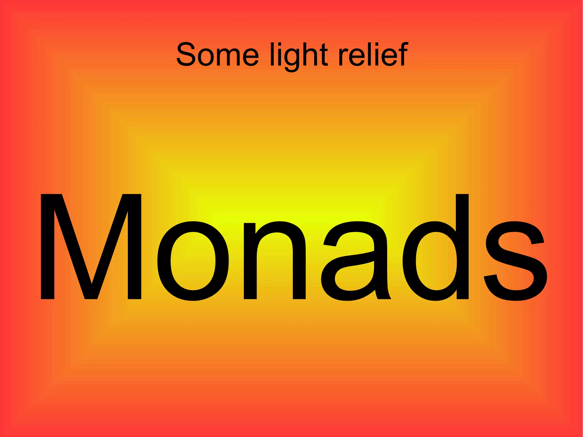 Some light relief Monads 