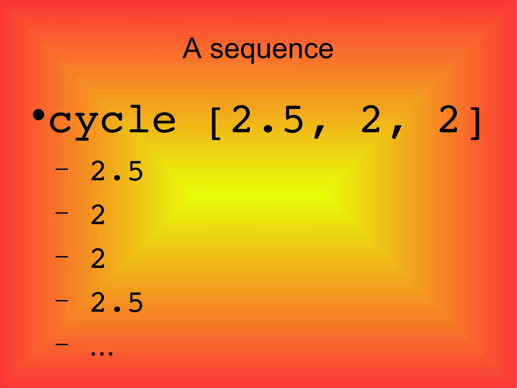 A sequence cycle [2.5, 2, 2] 2.5 2 2 2.5 ... 