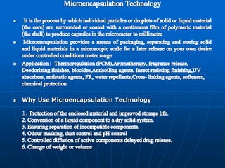 
 Why Use Microencapsulation Technology
1.
 