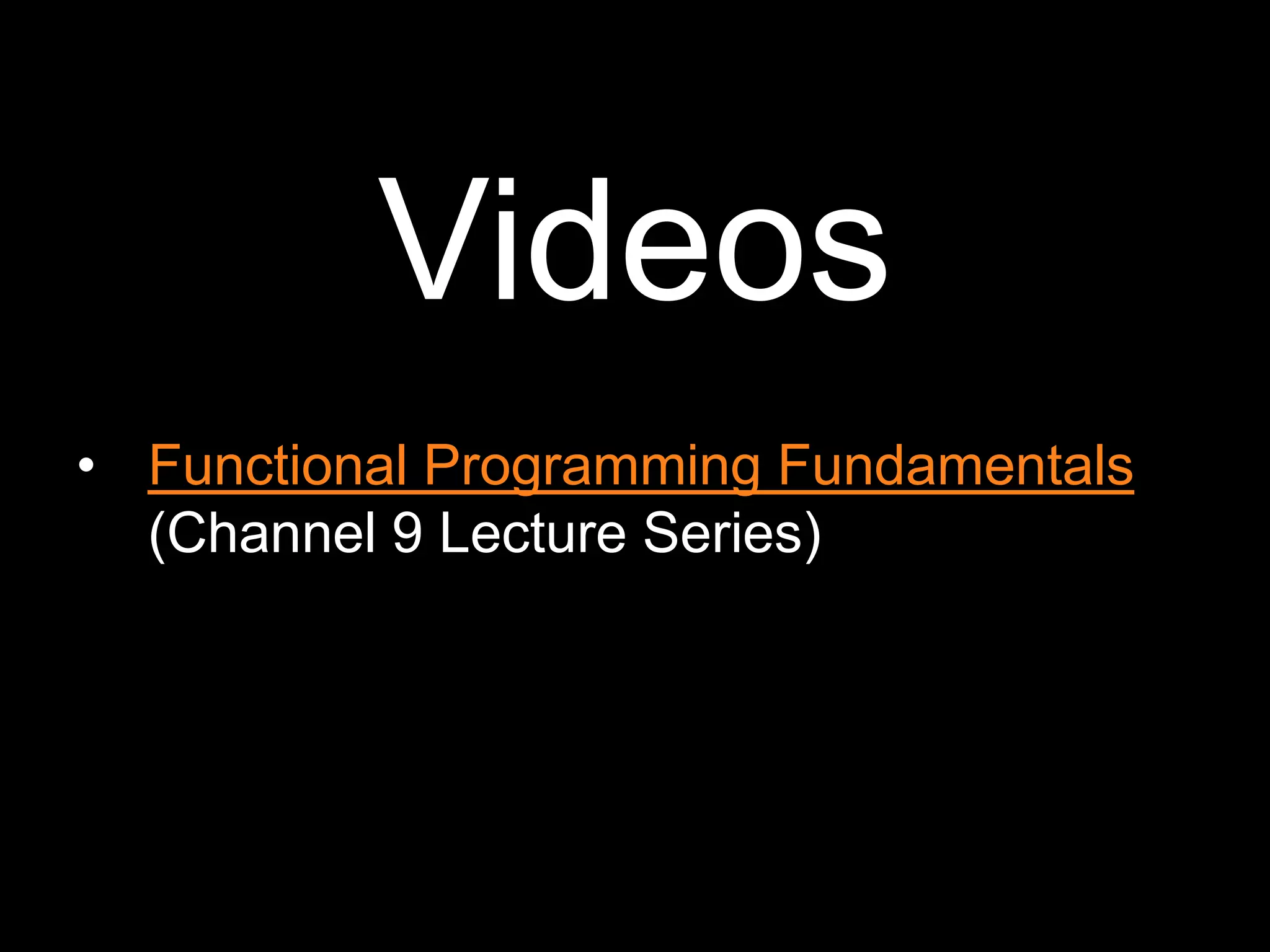 VideosFunctional Programming Fundamentals(Channel 9 Lecture Series)