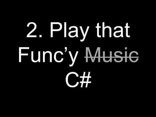 2. Play that Func’yMusic C#