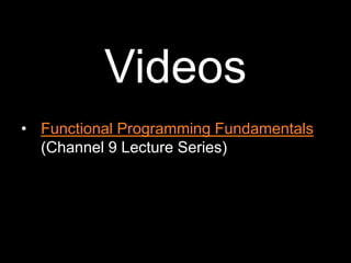 VideosFunctional Programming Fundamentals(Channel 9 Lecture Series)