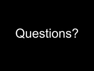 Questions?