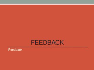 FEEDBACK
Feedback

 