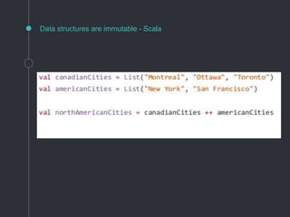 Data structures are immutable - Scala
 