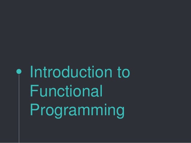 Introduction to Functional programming