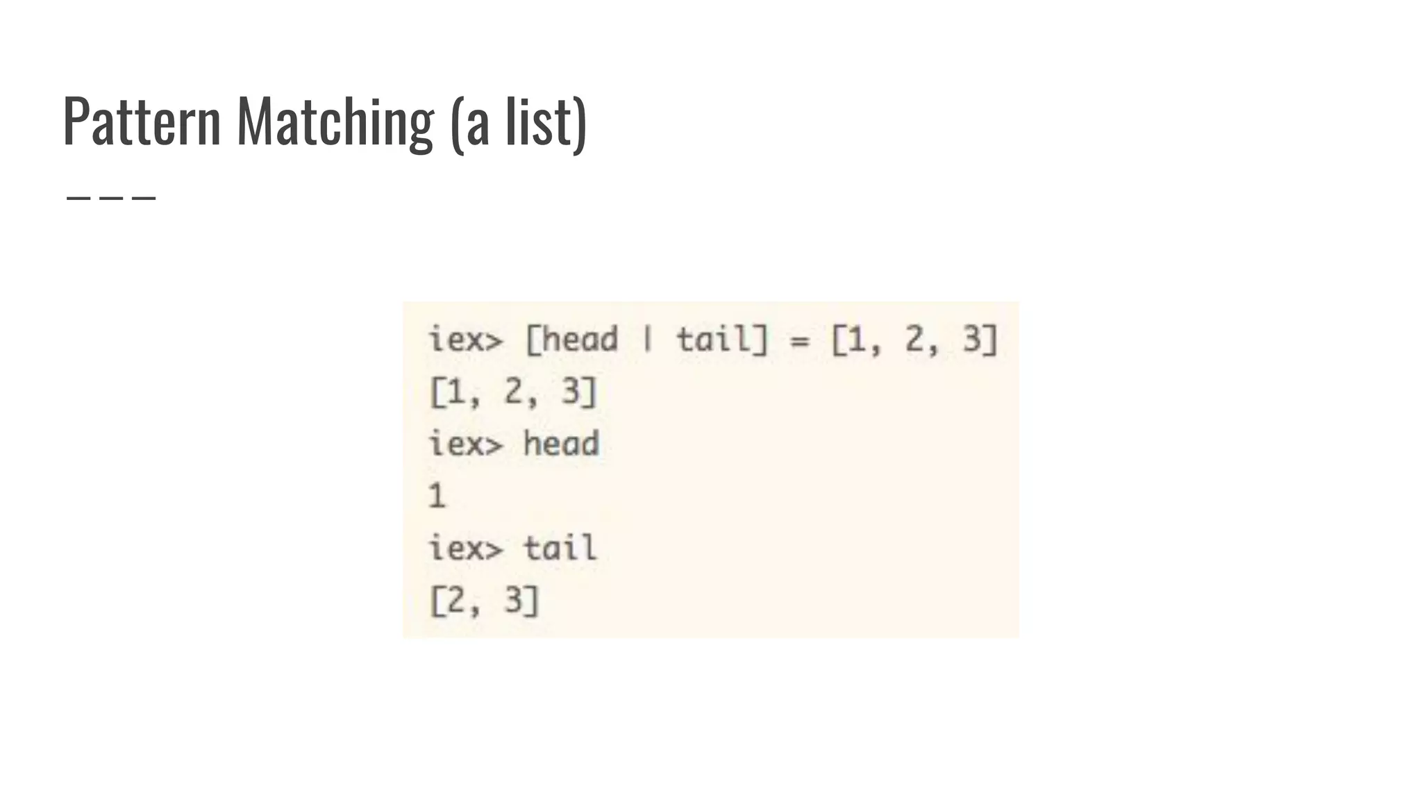 Pattern Matching (a list)
 