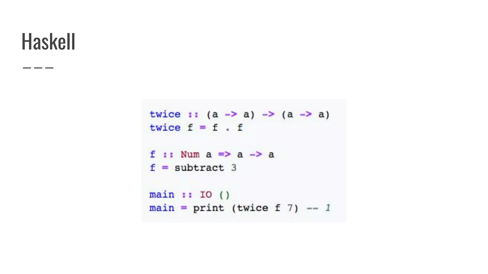 Haskell
 