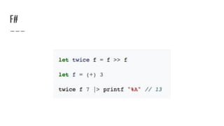 F#
 