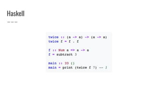 Haskell
 
