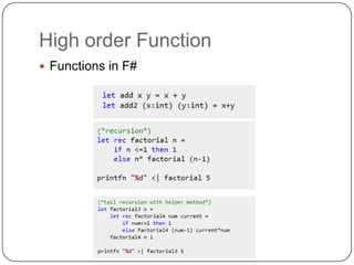 High order Function
 Functions in F#
 