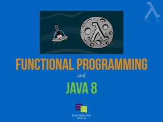functional programmingand
Java 8
Ender Aydın Orak
elron.co
 