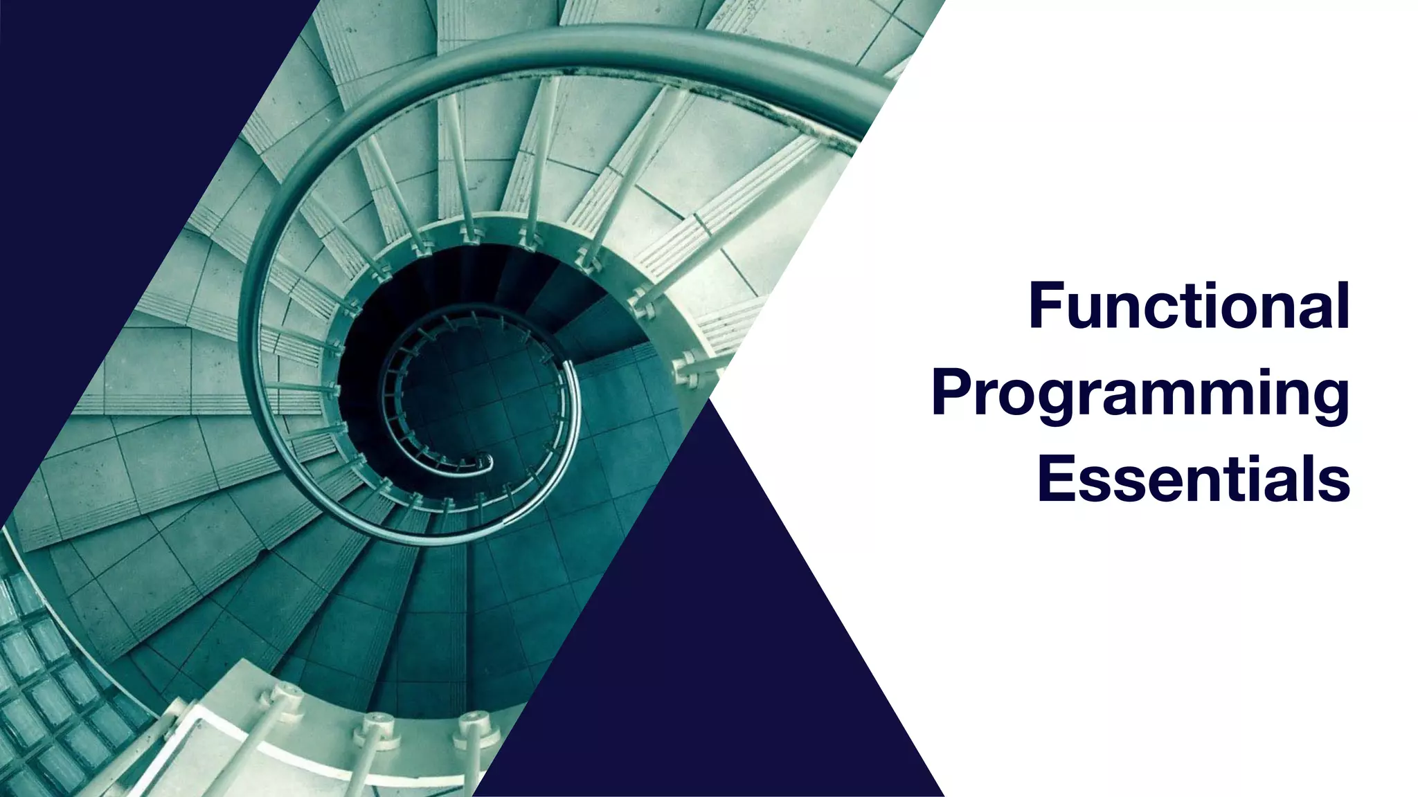 Functional
Programming
Essentials
 