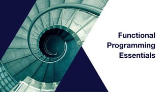 Functional
Programming
Essentials
 