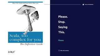 Please.
Stop.
Saying
This.
Please.
@KELLEYROBINSONFUNCTIONAL PROGRAMMING ESSENTIALS
Why this matters
 