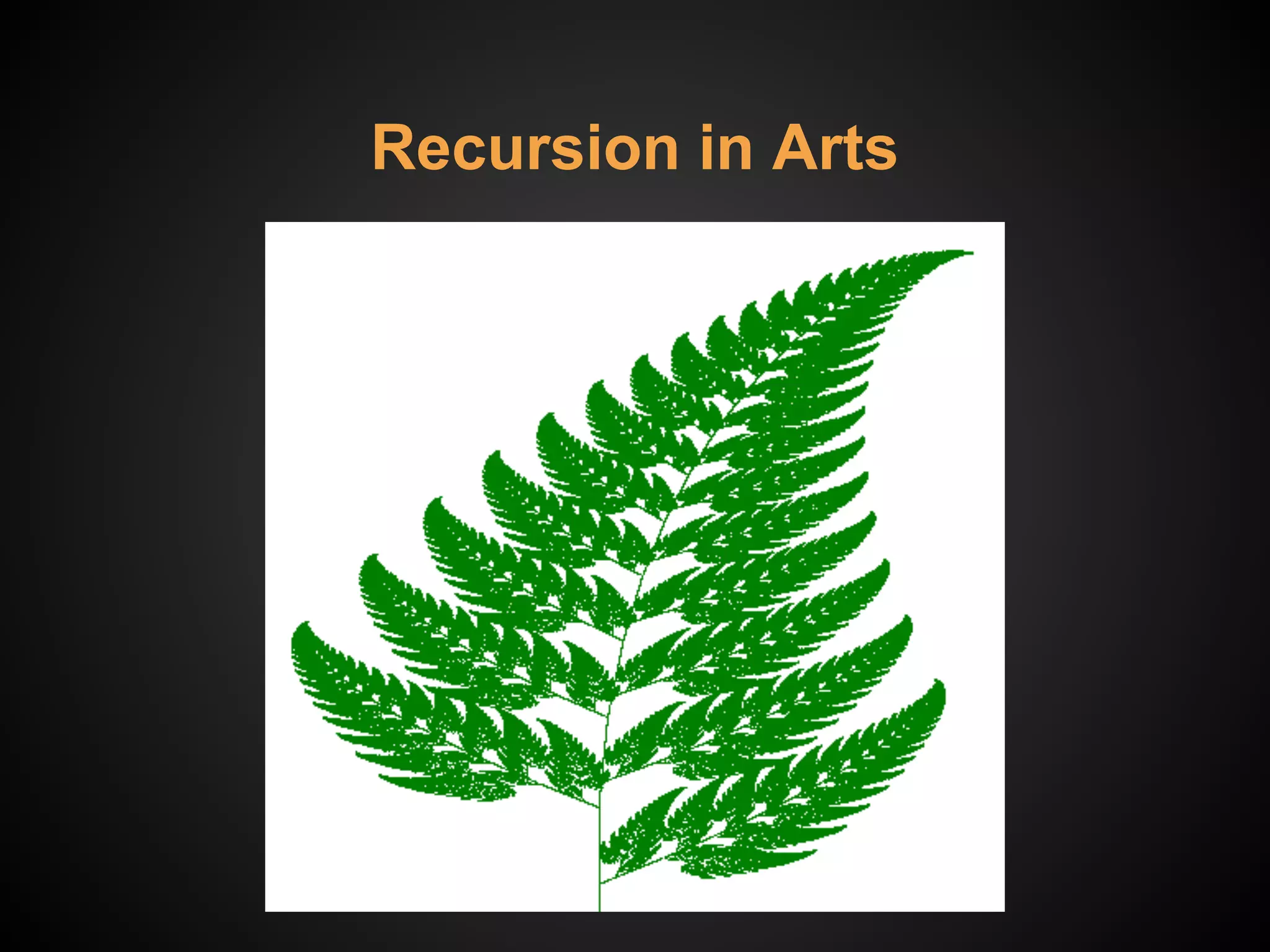 Recursion in Arts
 
