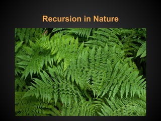 Recursion in Nature
 