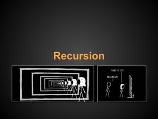 Recursion
 