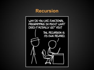 Recursion
 