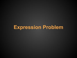 Expression Problem
 