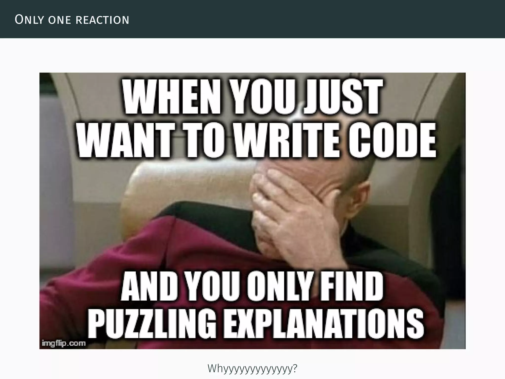 Only one reaction
Whyyyyyyyyyyyyy?
 