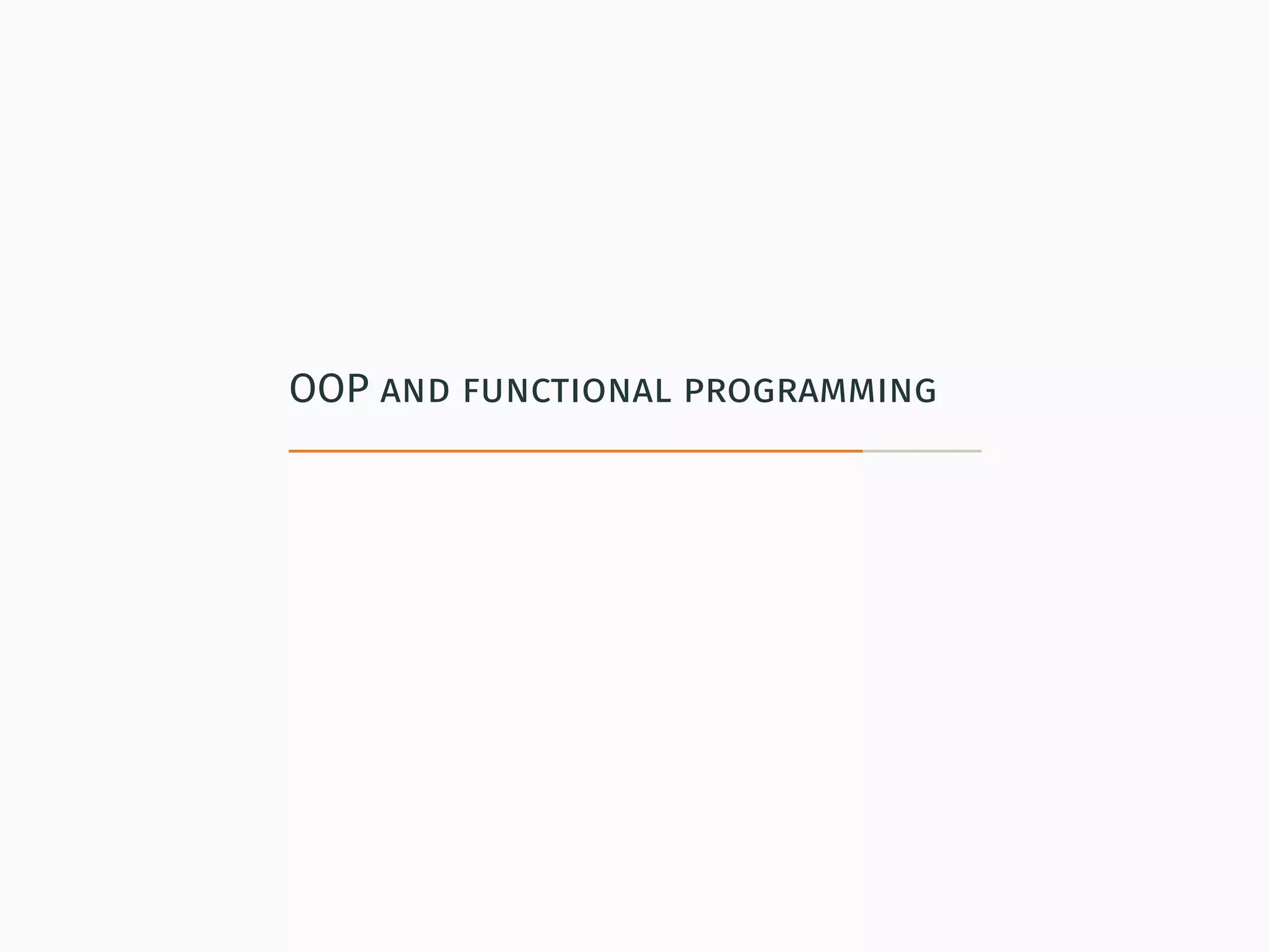 OOP and functional programming
 