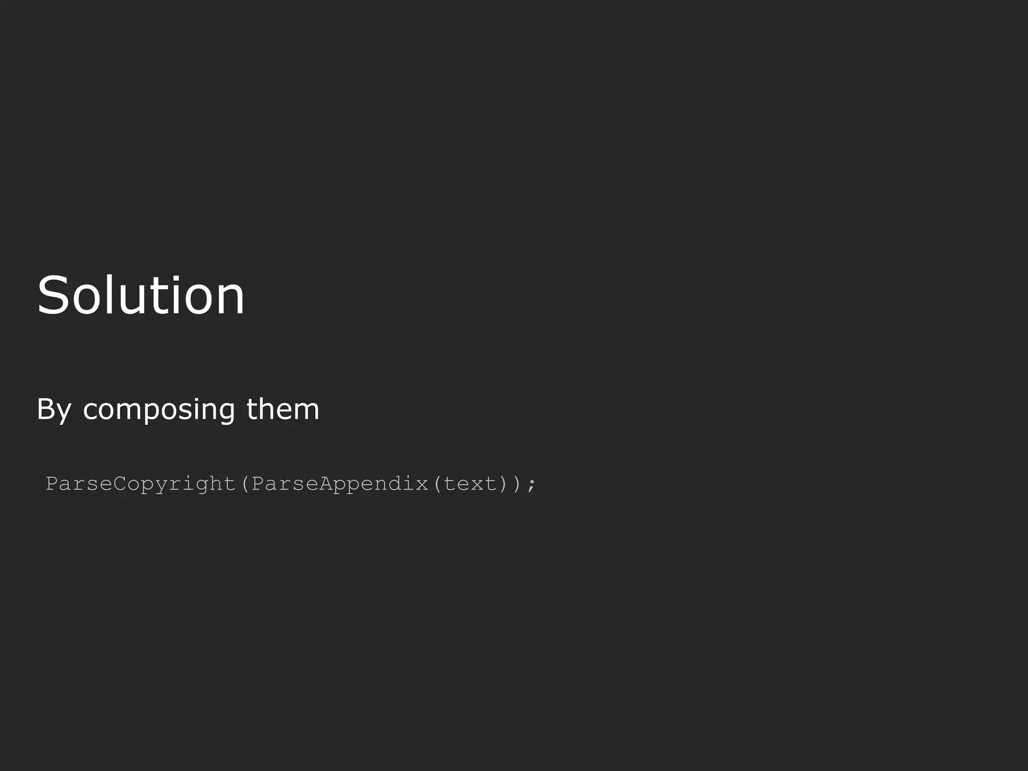 Solution By composing them ParseCopyright(ParseAppendix(text)); 