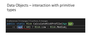 Data Objects – interaction with primitive
types
 
