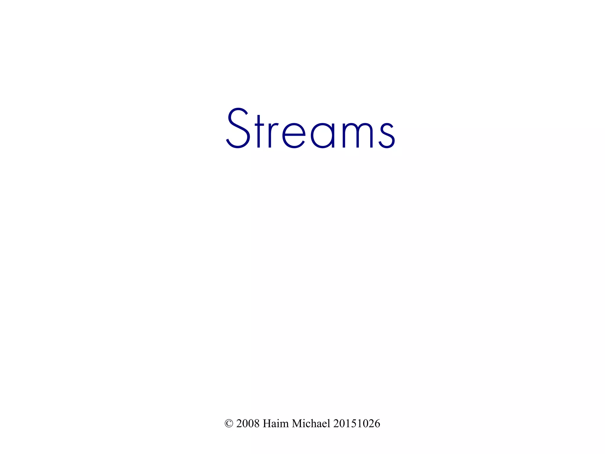 © 2008 Haim Michael 20151026 Streams 