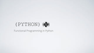 Functional Programming in Python
(PYTHON)( )
 