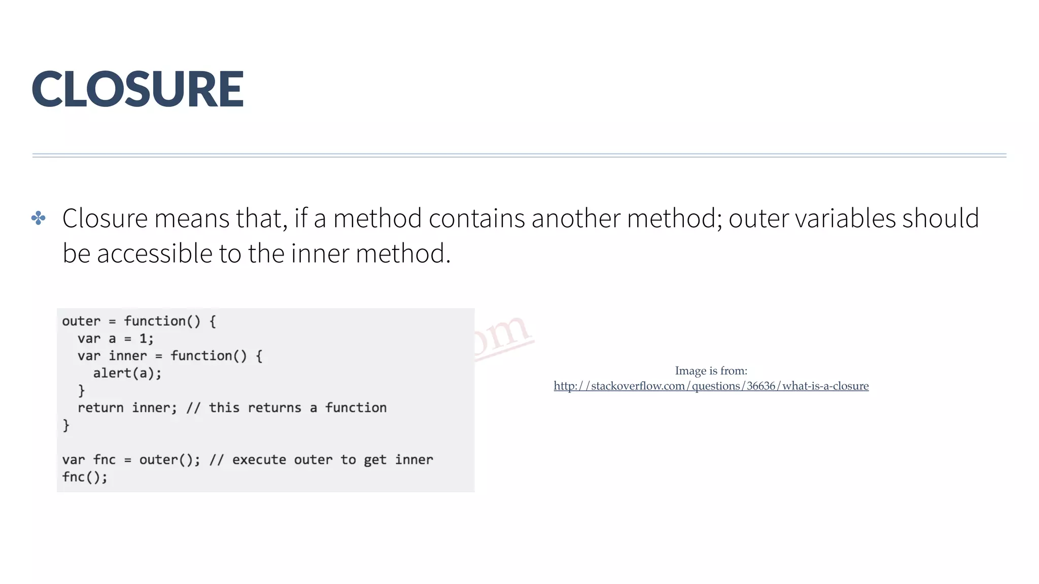 www.javathlon.com CLOSURE ✤ Closure means that, if a method contains another method; outer variables should be accessible to the inner method. Image is from: http://stackoverﬂow.com/questions/36636/what-is-a-closure 