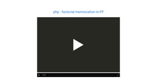 php - factorial memoization in FP
00:00
 