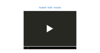 haskell - foldl - module
00:00
 