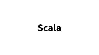Scala

 