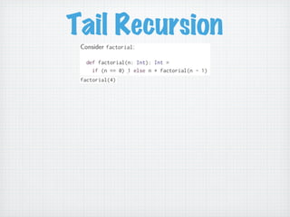 Tail Recursion
 