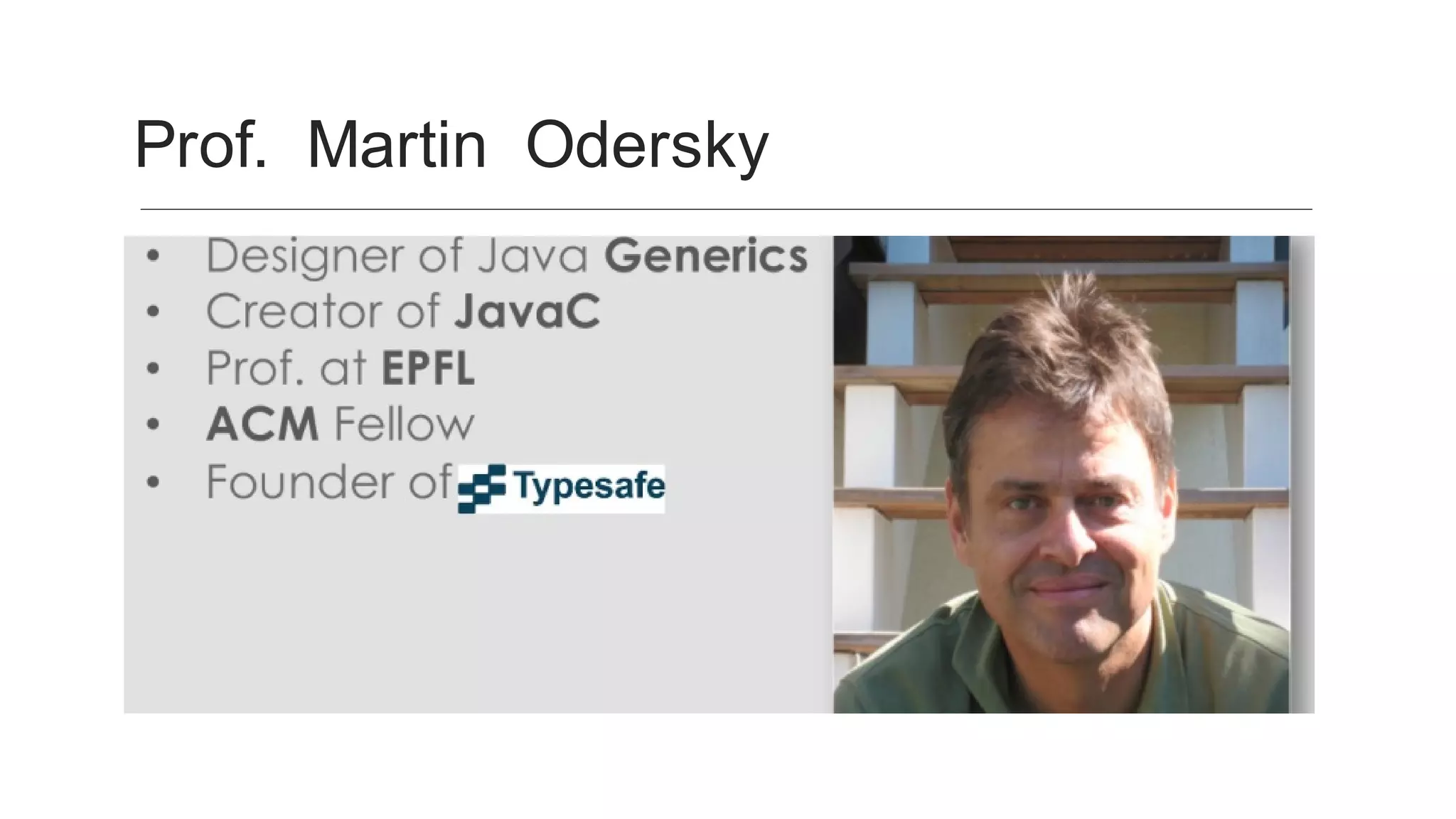 Prof.		Martin		Odersky	
 