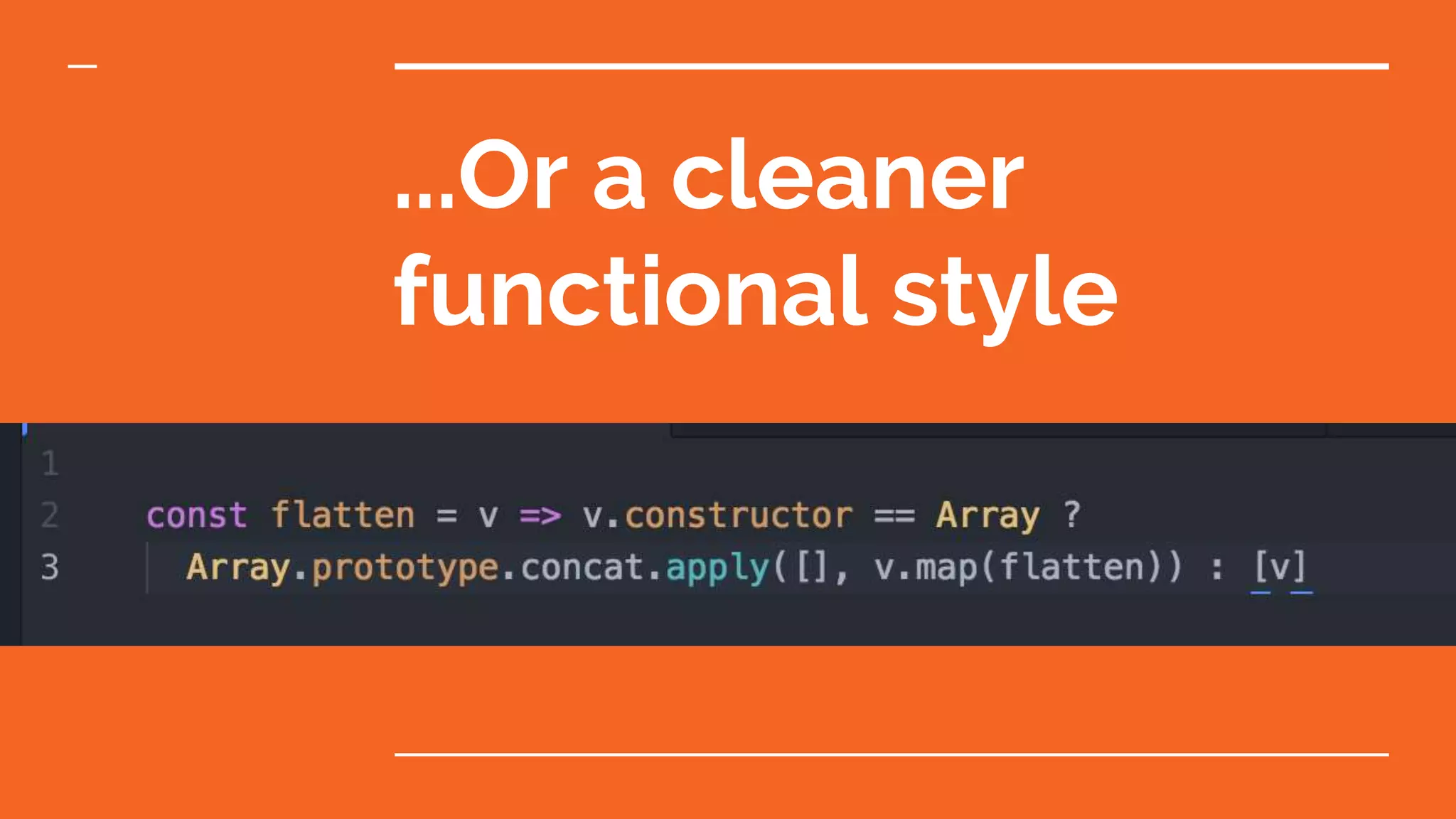 ...Or a cleaner functional style 