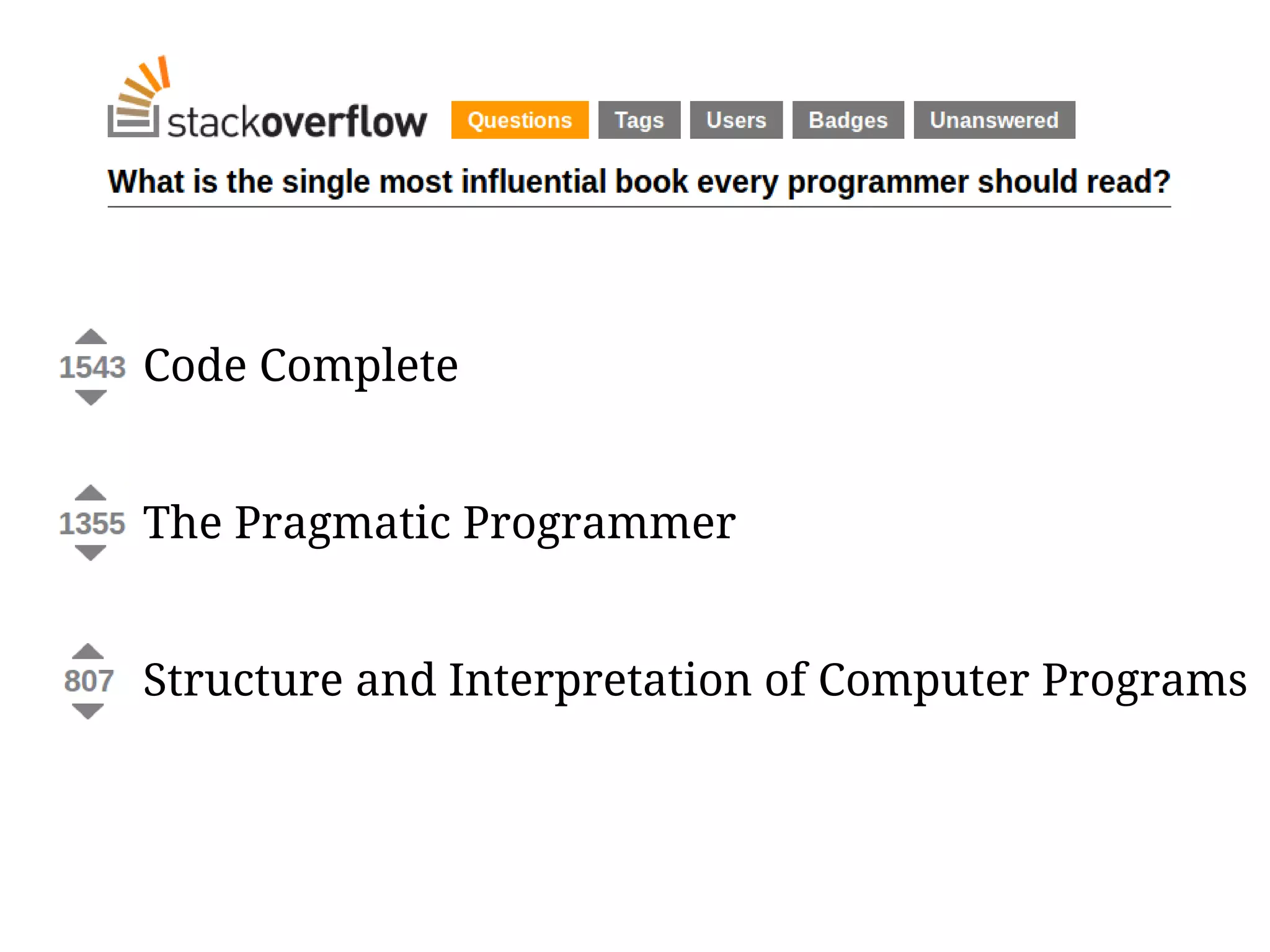 Code Complete


The Pragmatic Programmer


Structure and Interpretation of Computer Programs
 