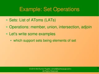 Example: Set Operations
Sets: List of AToms (LATs)
Operations: member, union, intersection, adjoin
Let's write some exampl...