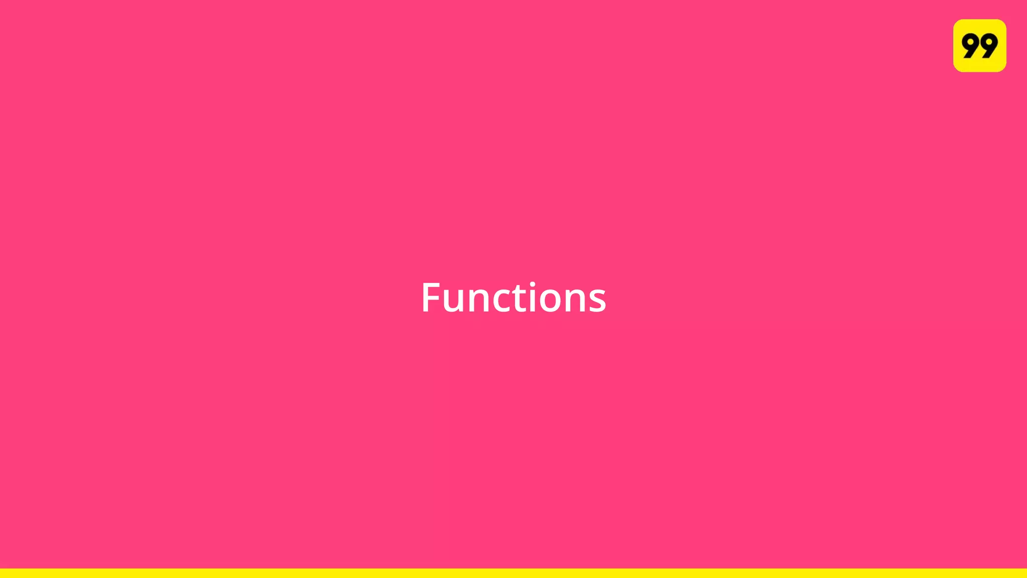 Functions
 