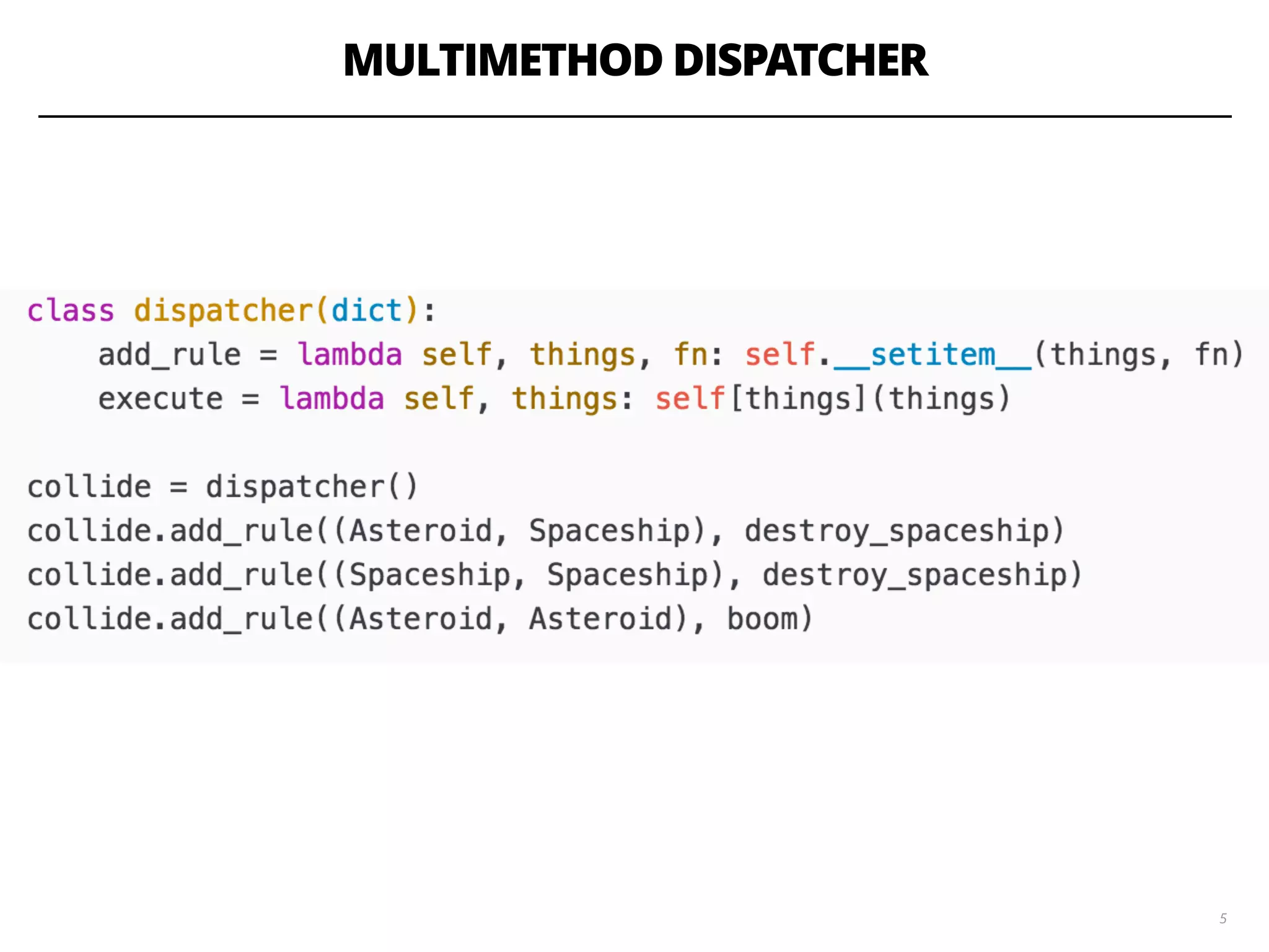 MULTIMETHOD DISPATCHER
5
 