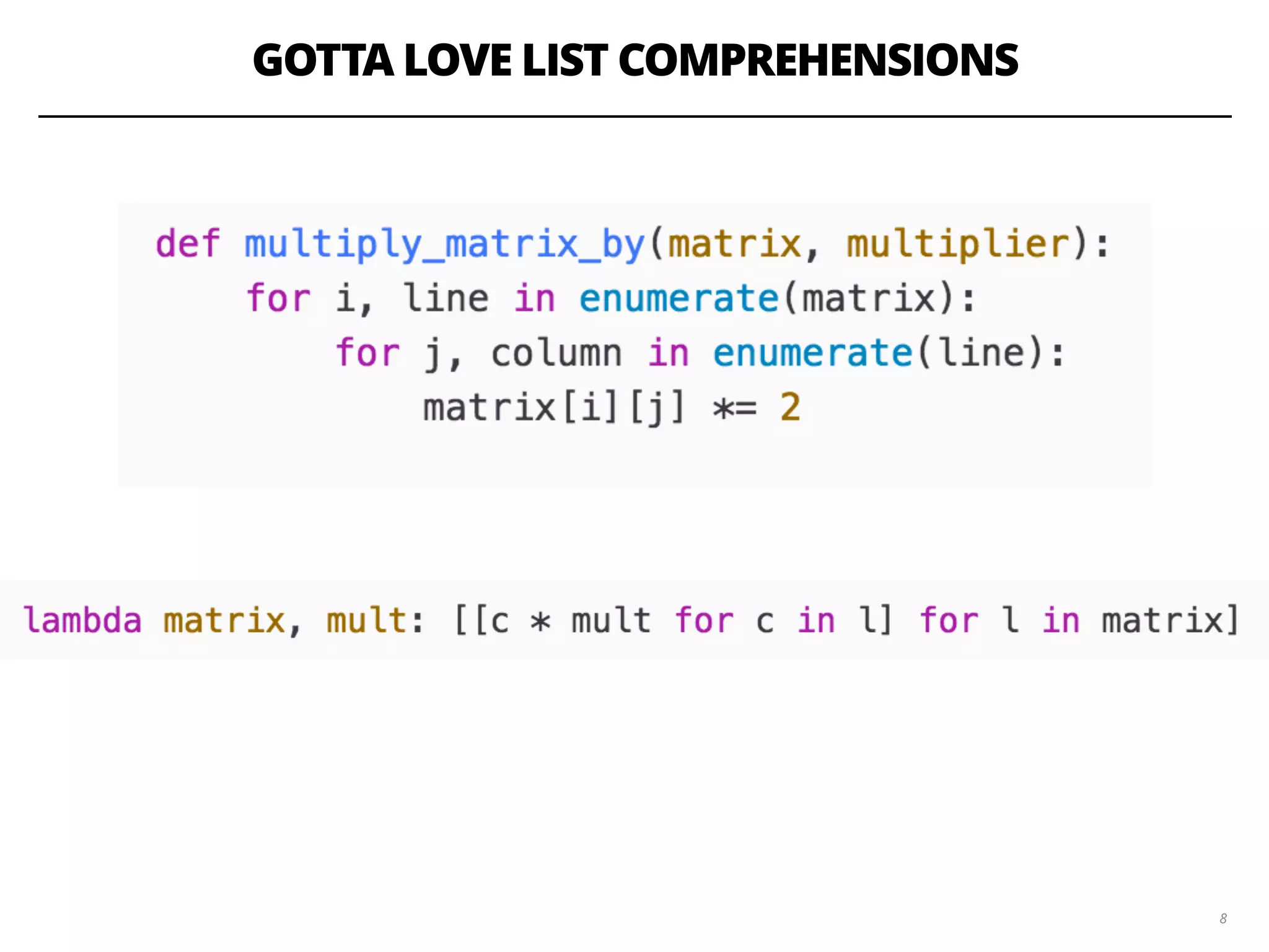 GOTTA LOVE LIST COMPREHENSIONS
88
 