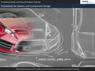 https://www.tonex.com/training-courses/functional-safety-hazard-analysis-training/
Functional Safety and Hazard Analysis Training
Procedures for System and Component Design
 