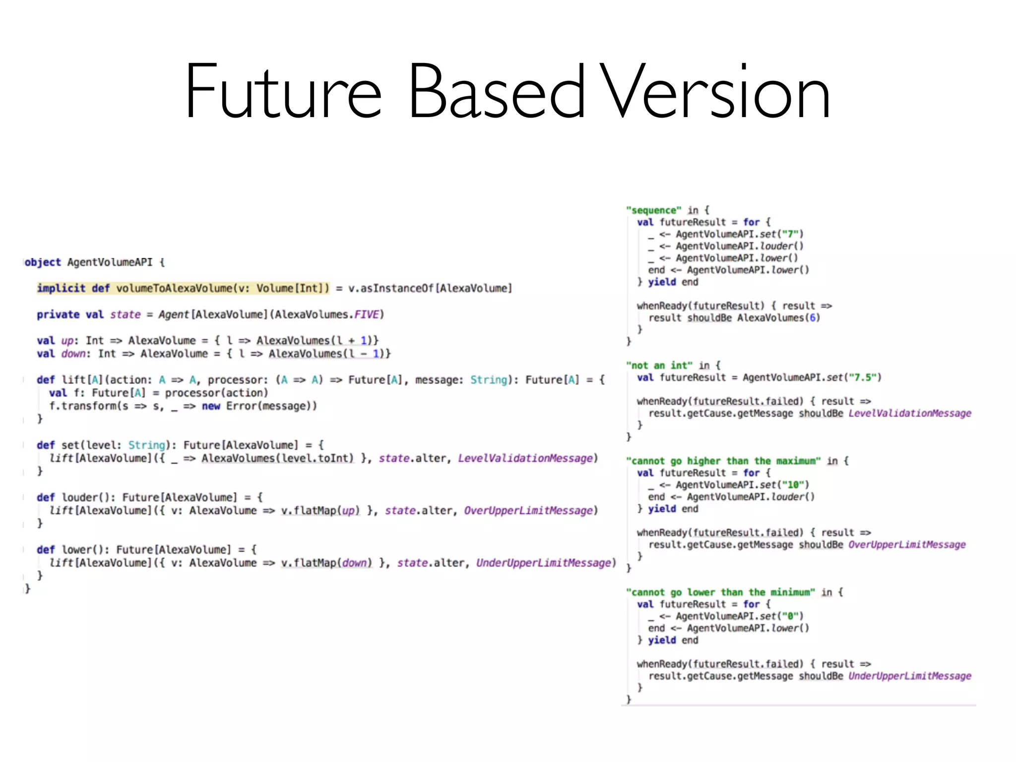 Future BasedVersion
Akka Agents are used to manage state
 